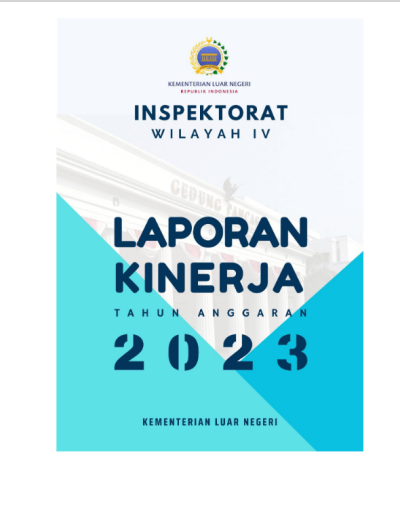 Laporan Kinerja Inspektorat Wilayah IV Kementerian Luar Negeri Tahun 2023